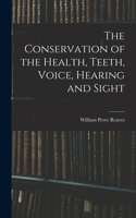 Conservation of the Health, Teeth, Voice, Hearing and Sight