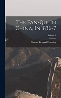 The Fan-qui In China, In 1836-7; Volume 2