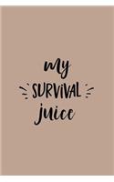 My Survival Juice: Coffee Journal with Quotes on Interior Pages, Blank Lined Notebook, For Work or Home, To Do List, Planner and Organizer, Ideas and Inspiration, Ligh