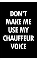 Don't make me use my chauffeur voice: Blank lined novelty office humor themed notebook to write in: With a practical and versatile wide rule interior