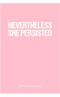 Inspirational Journal: Dot Grid Journal - Nevertheless She Persisted Inspirational Quote Life Wisdom Quote Guidance Mind Spiritual Inspiration - Pink Dotted Diary, Planner