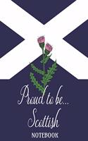 Proud to be... Scottish - Notebook: Composition/Exercise book, Notebook and Journal for All Ages, College Lined 150 pages 7.44 x 9.69