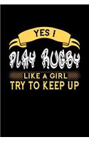 Yes I Play Rugby Like a Girl Try to Keep Up