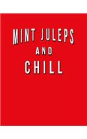Mint Juleps And Chill