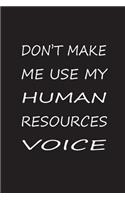 Don't Make Me Use My Human Resources Voice
