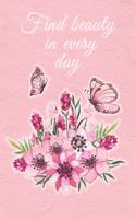 Find Beauty In Every Day