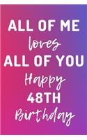 All Of Me Loves All Of You Happy 48th Birthday