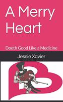 Merry Heart: Doeth Good Like a Medicine