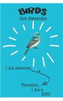 Birds Are Awesome I Am Awesome Therefore I Am a Bird