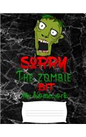 sorry the zombie bit my homework