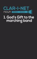 Cla-Ri-Net Noun 1.God's Gift to the Marching Band