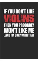 If You Don't Like Violins Then You Probably Won't Like Me...and I'm Okay with That