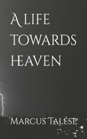 A life towards heaven