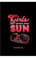 Girls Just Wanna Have Sun Notebook