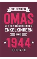 Die Besten Omas mit den hübschesten Enkelkindern: sind 1944 geboren - Notizbuch liniert mit 100 Seiten