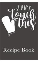 Can't Touch This Recipe Book