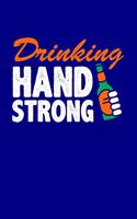 Drinking Hand Strong: Blank Lined Journal