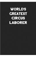 World's Greatest Circus Laborer: Blank Lined Career Notebook Journal