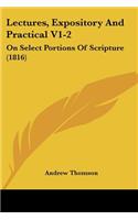 Lectures, Expository And Practical V1-2: On Select Portions Of Scripture (1816)