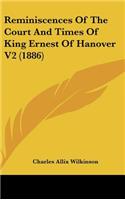 Reminiscences Of The Court And Times Of King Ernest Of Hanover V2 (1886)