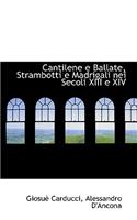 Cantilene E Ballate, Strambotti E Madrigali Nei Secoli XIII E XIV