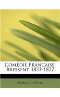 Comedie Francaise, Bressent 1833-1877