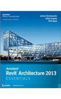 Autodesk Revit Architecture 2013 Essentials: Essentials