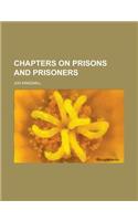 Chapters on Prisons and Prisoners: (English)