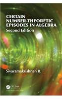 Certain Number-Theoretic Episodes In Algebra, Second Edition