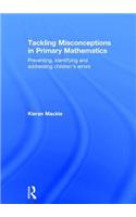 Tackling Misconceptions in Primary Mathematics: Preventing, Identifying and Addressing Children's Errors
