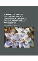 Summary of Recent Discoveries Biblical Chronology, Universal History, and Egyptian Archeology: (English)