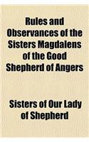 Rules and Observances of the Sisters Magdalens of the Good Shepherd of Angers