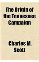 The Origin of the Tennessee Campaign