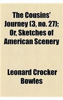 The Cousins' Journey (3, No. 27); Or, Sketches of American Scenery