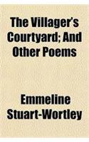 The Villager's Courtyard; And Other Poems