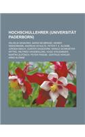 Hochschullehrer (Universitat Paderborn): Wilhelm Genazino, Maria Neubrand, Heiner Rindermann, Andreas Schulte, Peter F. E. Sloane, Jurgen Ebach, Gunter Hagedorn, Harald Schroeter-Wittke, Wi(German)