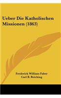 Ueber Die Katholischen Missionen (1863)