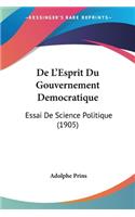 De L'Esprit Du Gouvernement Democratique