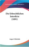 Die Erbrechtlichen Interdicte (1891)