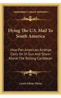 Flying The U.S. Mail To South America