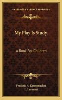 My Play Is Study