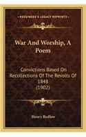 War And Worship, A Poem