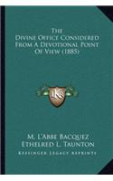 Divine Office Considered from a Devotional Point of View (1885)