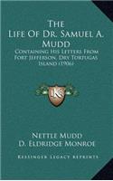 Life Of Dr. Samuel A. Mudd