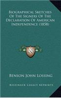 Biographical Sketches Of The Signers Of The Declaration Of American Independence (1858): (English)
