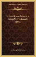 Lexicon Graeco-Latinum In Libros Novi Testamenti (1879)