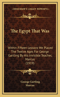 The Egypt That Was
