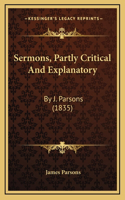 Sermons, Partly Critical And Explanatory