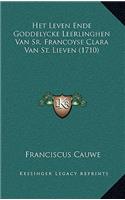 Het Leven Ende Goddelycke Leerlinghen Van Sr. Francoyse Clara Van St. Lieven (1710)