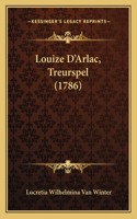 Louize D'Arlac, Treurspel (1786)